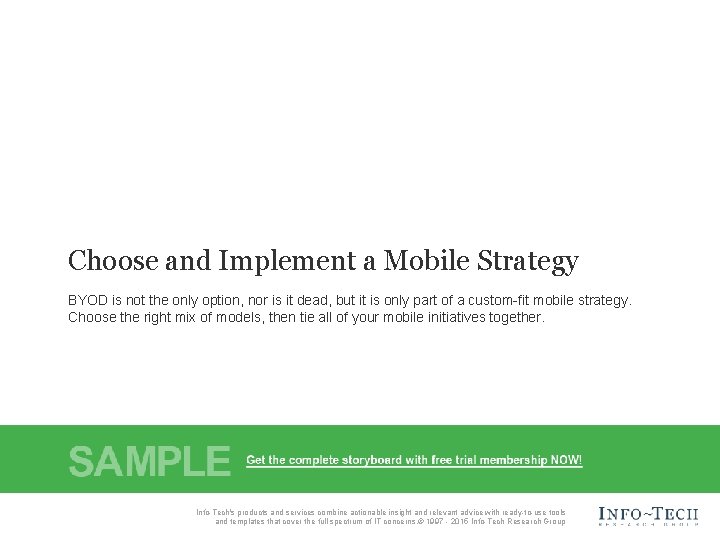 Choose and Implement a Mobile Strategy BYOD is not the only option, nor is