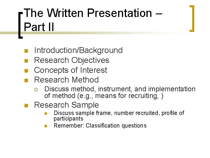 The Written Presentation – Part II n n Introduction/Background Research Objectives Concepts of Interest