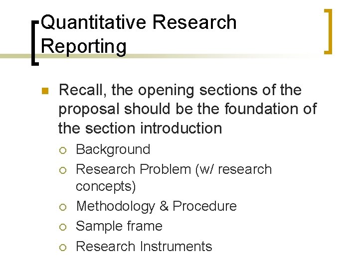 Quantitative Research Reporting n Recall, the opening sections of the proposal should be the