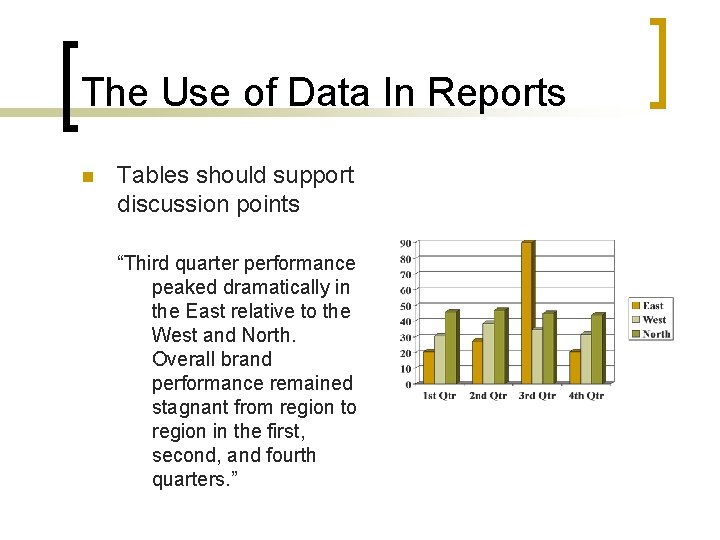 The Use of Data In Reports n Tables should support discussion points “Third quarter