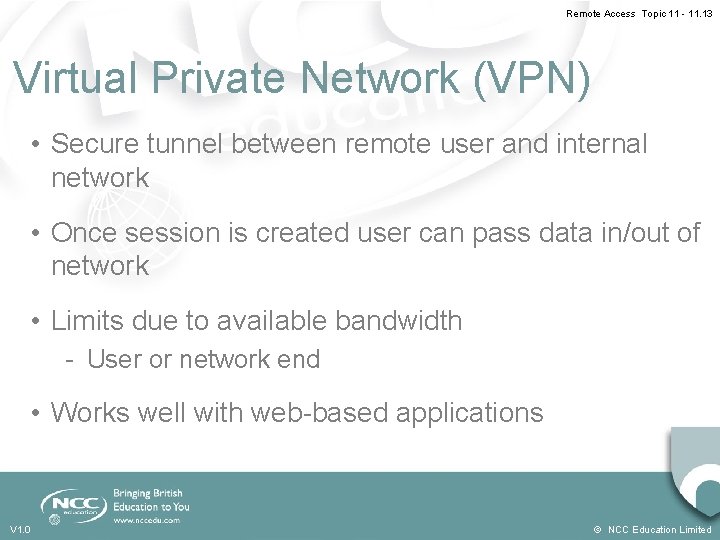 Remote Access Topic 11 - 11. 13 Virtual Private Network (VPN) • Secure tunnel