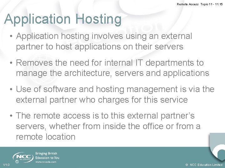 Remote Access Topic 11 - 11. 15 Application Hosting • Application hosting involves using