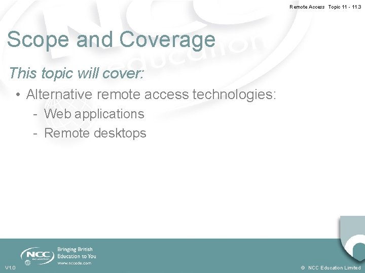 Remote Access Topic 11 - 11. 3 Scope and Coverage This topic will cover: