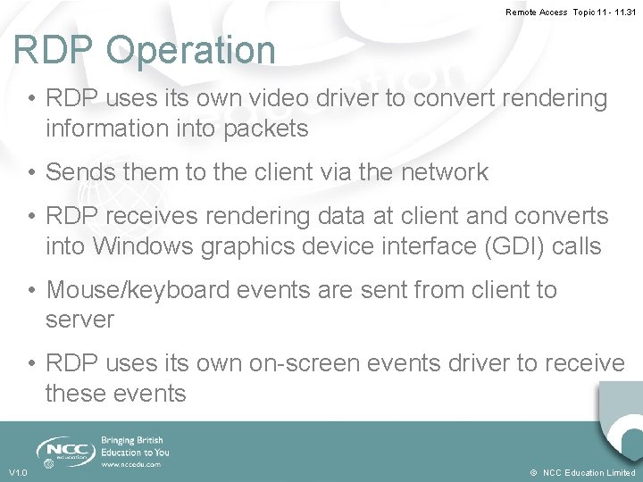 Remote Access Topic 11 - 11. 31 RDP Operation • RDP uses its own