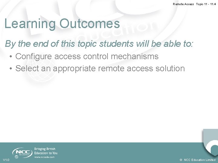 Remote Access Topic 11 - 11. 4 Learning Outcomes By the end of this