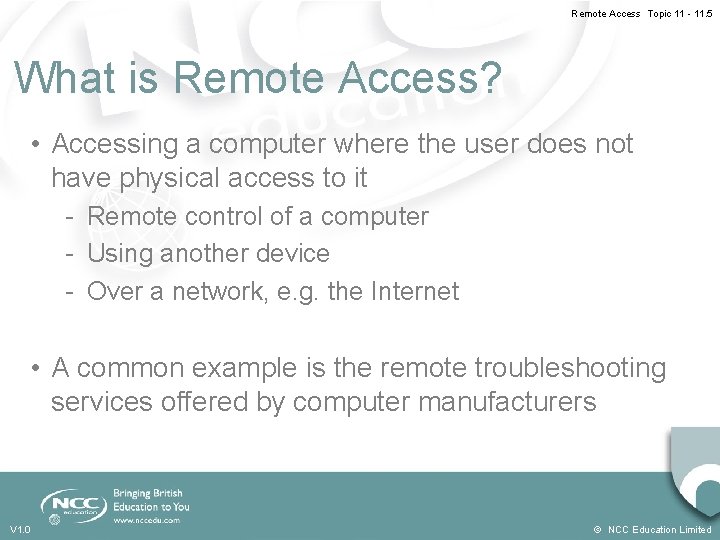 Remote Access Topic 11 - 11. 5 What is Remote Access? • Accessing a