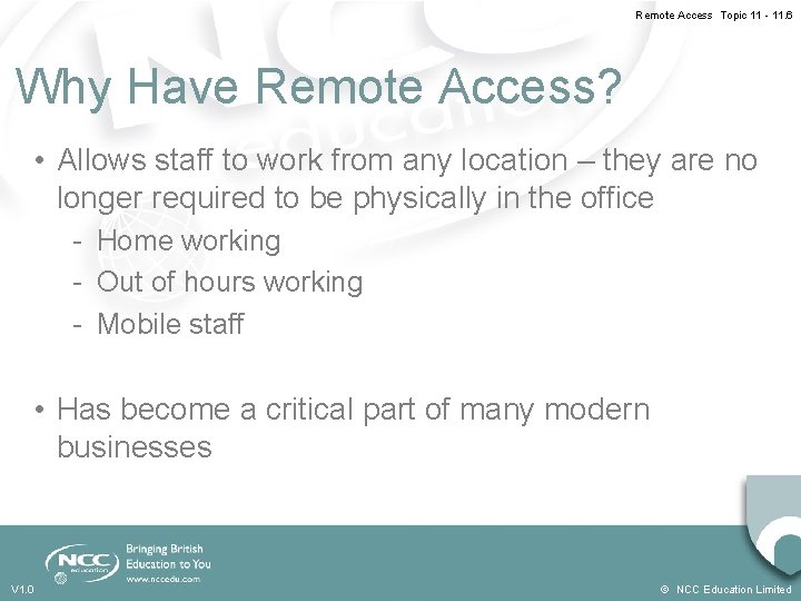 Remote Access Topic 11 - 11. 6 Why Have Remote Access? • Allows staff