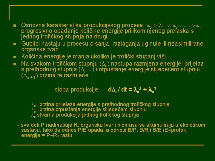 n n Osnovna karakteristika produkcijskog procesa: 0 1 2…. . . n. progresivno opadanje