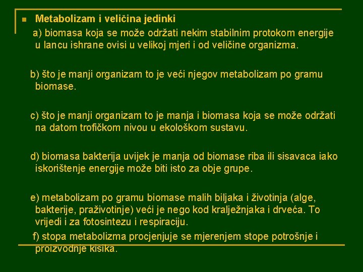 n Metabolizam i veličina jedinki a) biomasa koja se može održati nekim stabilnim protokom