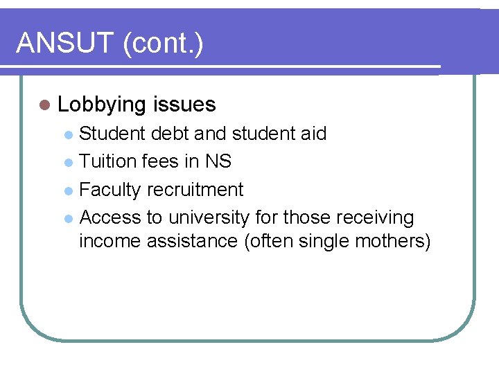 ANSUT (cont. ) l Lobbying issues Student debt and student aid l Tuition fees