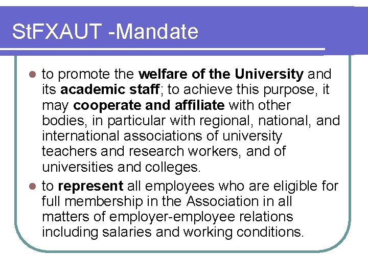 St. FXAUT -Mandate to promote the welfare of the University and its academic staff;