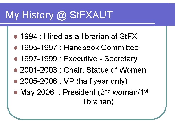 My History @ St. FXAUT l 1994 : Hired as a librarian at St.