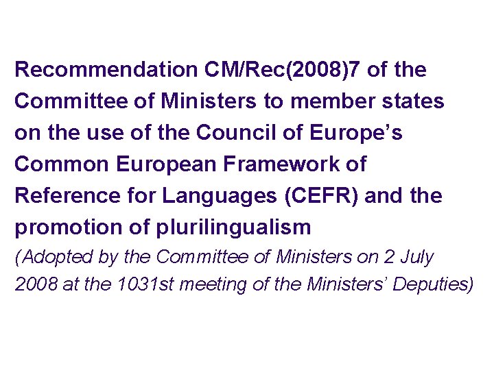 Recommendation CM/Rec(2008)7 of the Committee of Ministers to member states on the use of