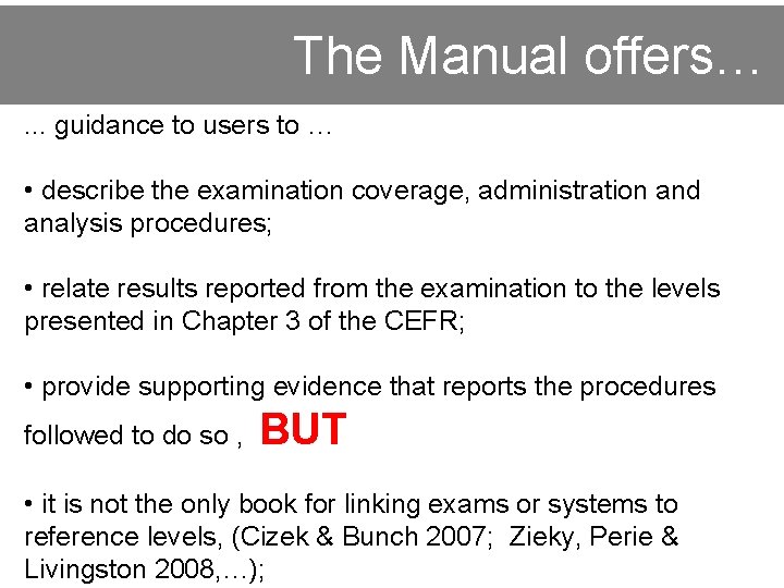  The Manual offers… . . . guidance to users to … • describe