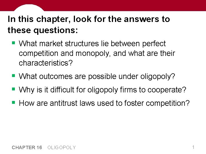 In this chapter, look for the answers to these questions: § What market structures In this chapter, look for the answers to these questions: § What market structures
