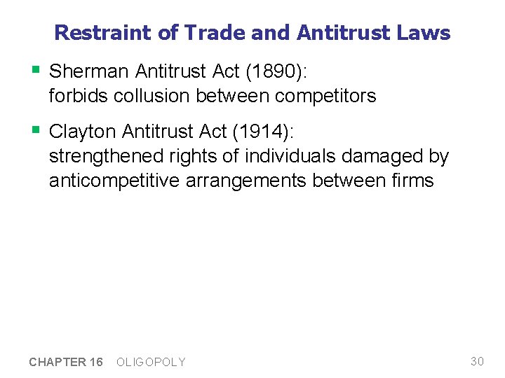 Restraint of Trade and Antitrust Laws § Sherman Antitrust Act (1890): forbids collusion between Restraint of Trade and Antitrust Laws § Sherman Antitrust Act (1890): forbids collusion between