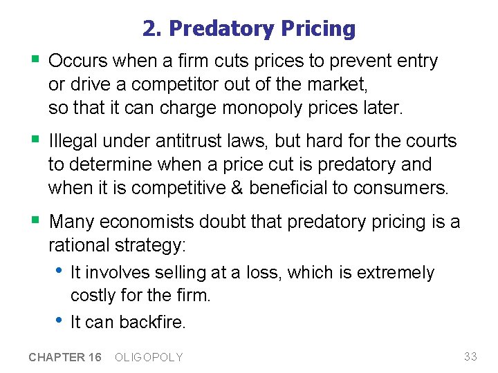 2. Predatory Pricing § Occurs when a firm cuts prices to prevent entry or 2. Predatory Pricing § Occurs when a firm cuts prices to prevent entry or