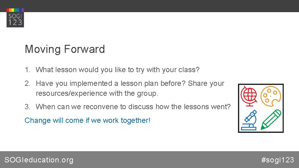 Moving Forward 1. What lesson would you like to try with your class? 2.