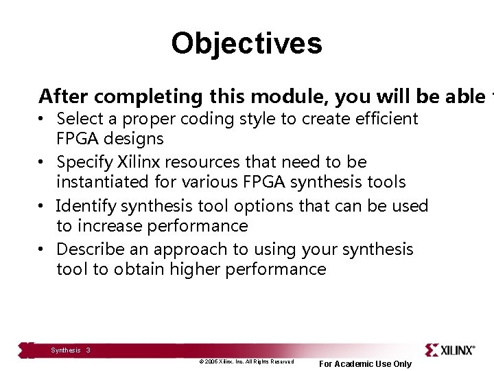 Objectives After completing this module, you will be able t • Select a proper