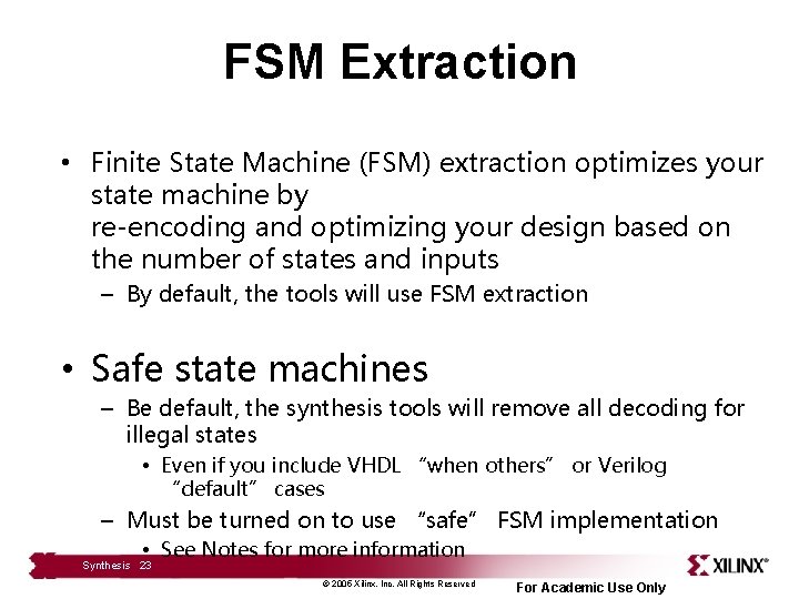 FSM Extraction • Finite State Machine (FSM) extraction optimizes your state machine by re-encoding