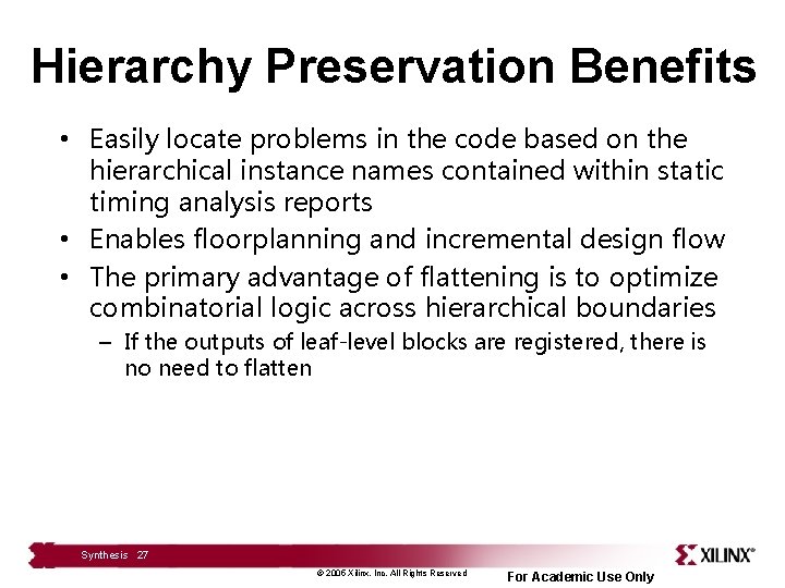 Hierarchy Preservation Benefits • Easily locate problems in the code based on the hierarchical