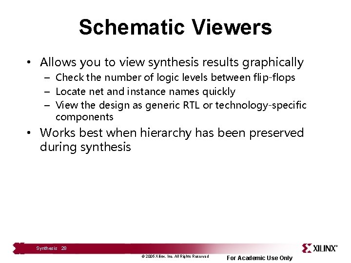 Schematic Viewers • Allows you to view synthesis results graphically – Check the number