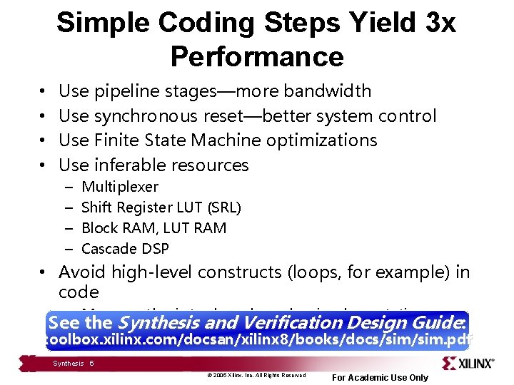 Simple Coding Steps Yield 3 x Performance • • Use pipeline stages—more bandwidth Use