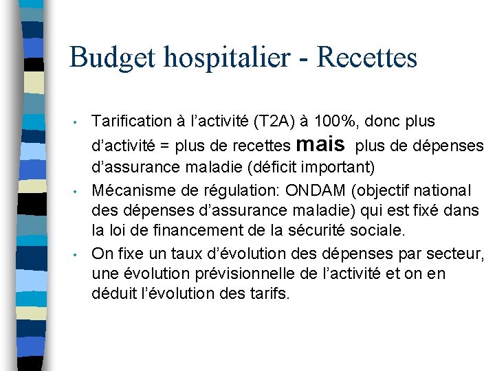 Budget hospitalier - Recettes • • • Tarification à l’activité (T 2 A) à