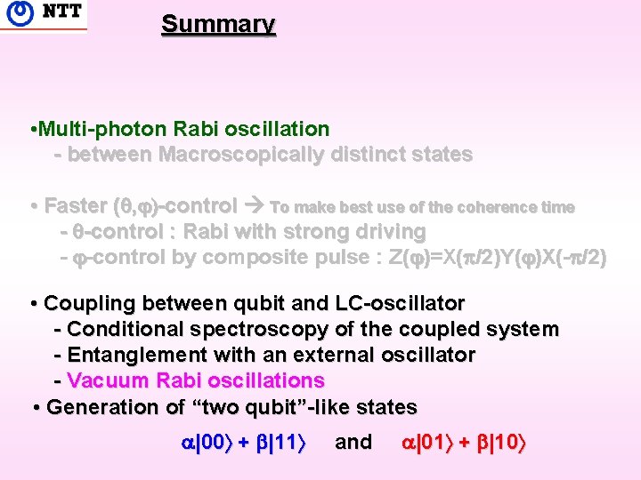 Summary • Multi-photon Rabi oscillation - between Macroscopically distinct states • Faster (q, j)-control