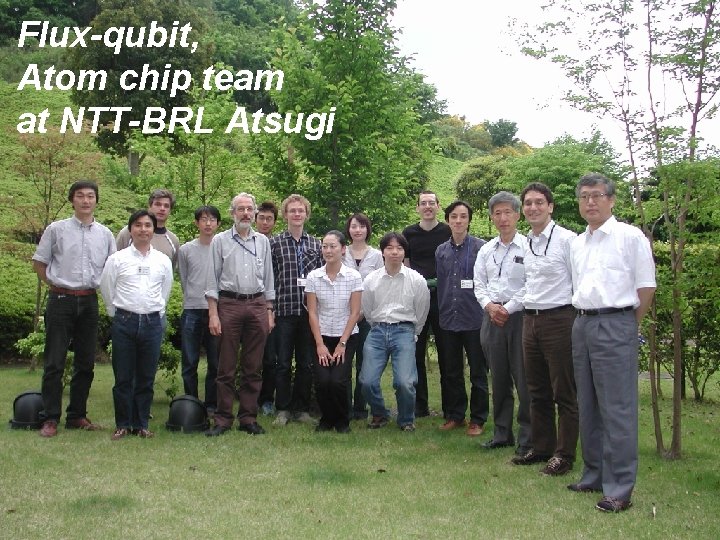 Flux-qubit, Atom chip team at NTT-BRL Atsugi 