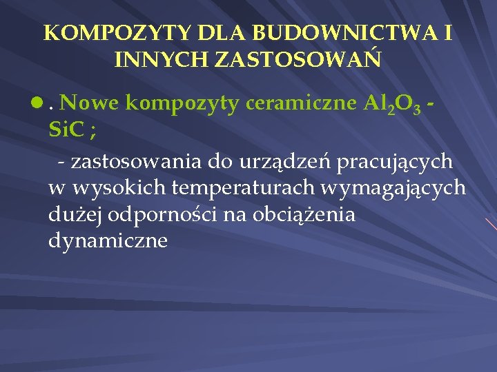 KOMPOZYTY DLA BUDOWNICTWA I INNYCH ZASTOSOWAŃ l. Nowe kompozyty ceramiczne Al 2 O 3