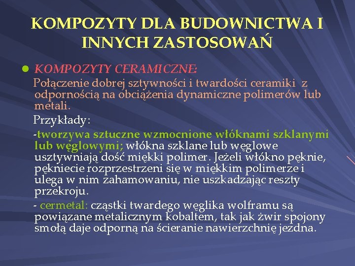 KOMPOZYTY DLA BUDOWNICTWA I INNYCH ZASTOSOWAŃ l KOMPOZYTY CERAMICZNE: Połączenie dobrej sztywności i twardości