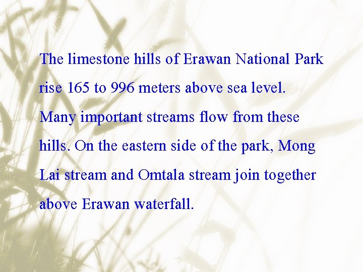 The limestone hills of Erawan National Park rise 165 to 996 meters above sea