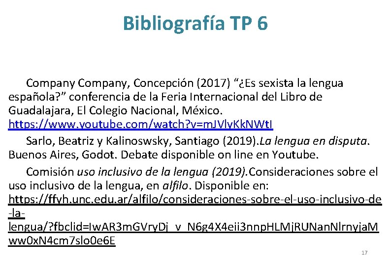 Bibliografía TP 6 Company, Concepción (2017) “¿Es sexista la lengua española? ” conferencia de