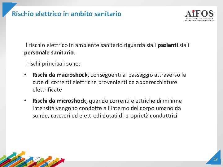 Rischio elettrico in ambito sanitario Il rischio elettrico in ambiente sanitario riguarda sia i