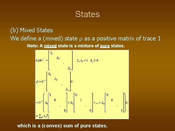 States (b) Mixed States We define a (mixed) state r as a positive matrix States (b) Mixed States We define a (mixed) state r as a positive matrix