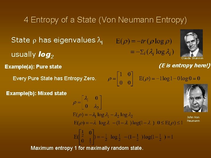 4 Entropy of a State (Von Neumann Entropy) State r has eigenvalues li usually 4 Entropy of a State (Von Neumann Entropy) State r has eigenvalues li usually