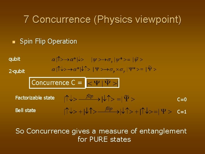 7 Concurrence (Physics viewpoint) n Spin Flip Operation qubit 2 -qubit Concurrence C = 7 Concurrence (Physics viewpoint) n Spin Flip Operation qubit 2 -qubit Concurrence C =