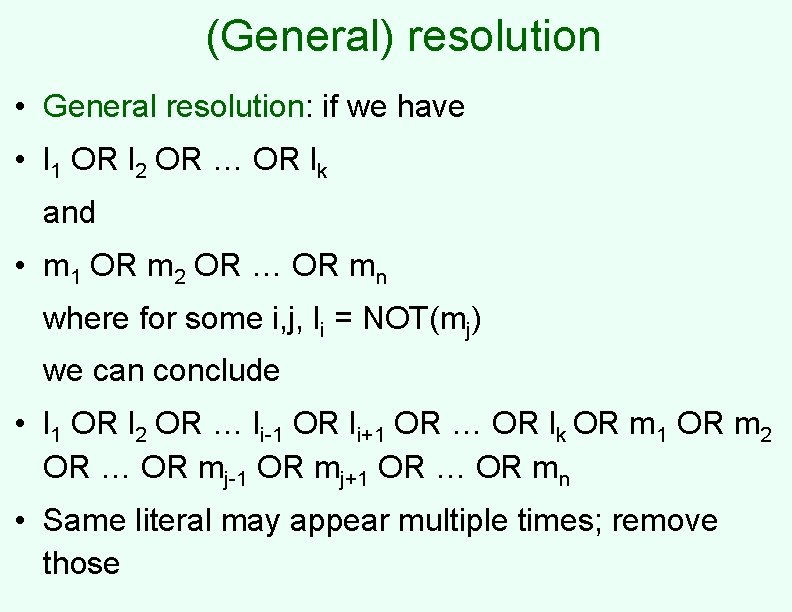 (General) resolution • General resolution: if we have • l 1 OR l 2
