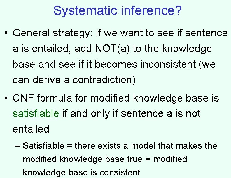 Systematic inference? • General strategy: if we want to see if sentence a is