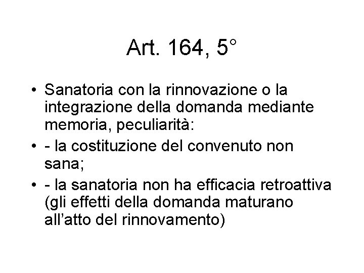 Art. 164, 5° • Sanatoria con la rinnovazione o la integrazione della domanda mediante