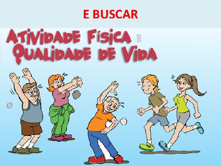 E BUSCAR 