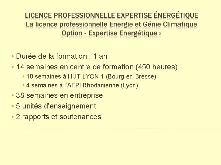  • Durée de la formation : 1 an • 14 semaines en centre