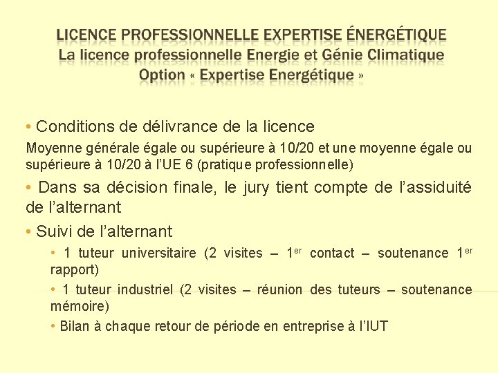  • Conditions de délivrance de la licence Moyenne générale égale ou supérieure à