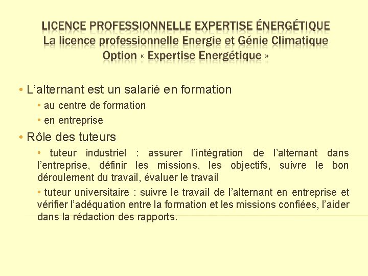  • L’alternant est un salarié en formation • au centre de formation •