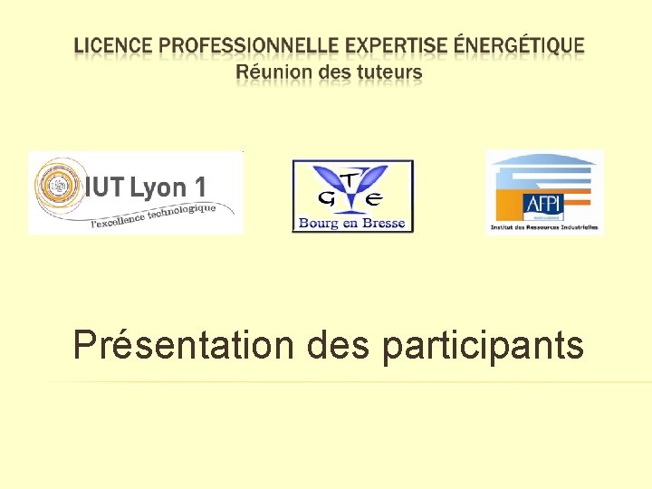 Présentation des participants 