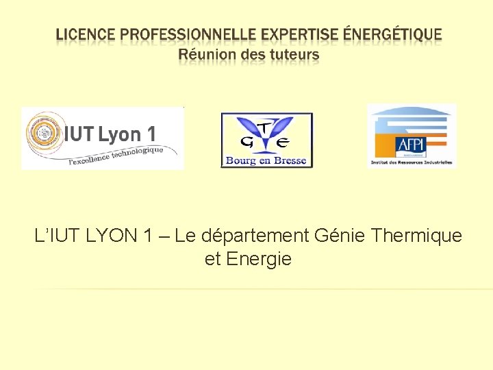 L’IUT LYON 1 – Le département Génie Thermique et Energie 