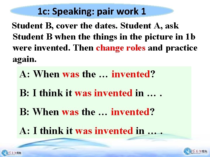 1 c: Speaking: pair work 1 Student B, cover the dates. Student A, ask