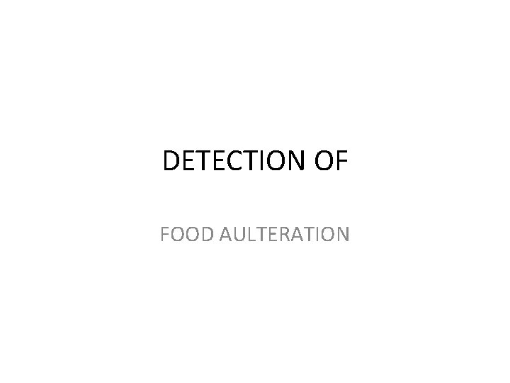 DETECTION OF FOOD AULTERATION 