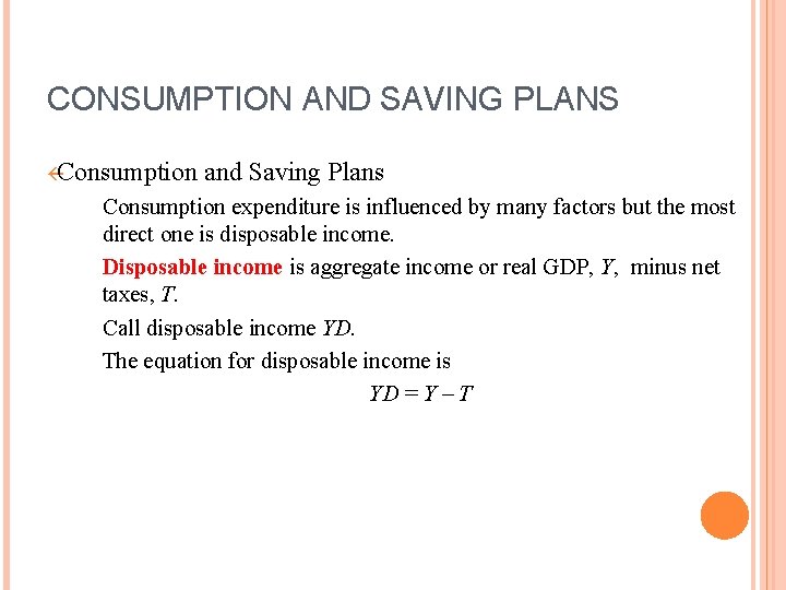 CONSUMPTION AND SAVING PLANS ßConsumption and Saving Plans Consumption expenditure is influenced by many